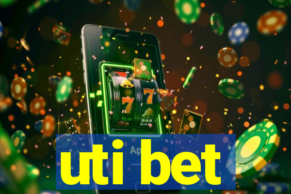 uti bet